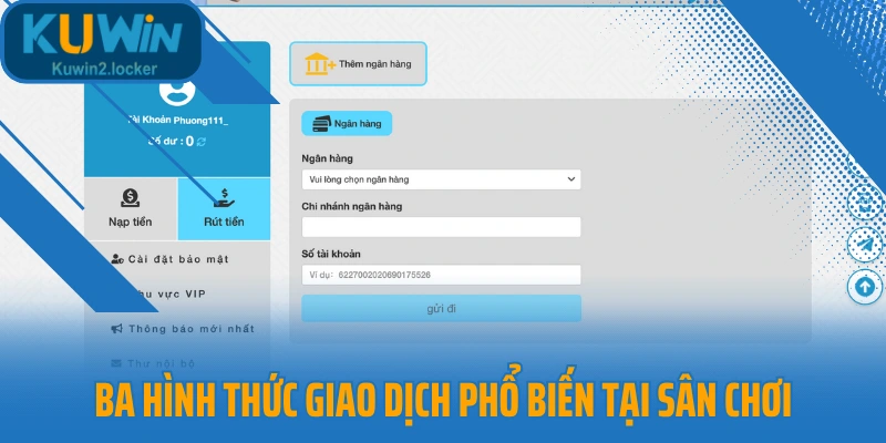 Ba hình thức giao dịch phổ biến tại sân chơi